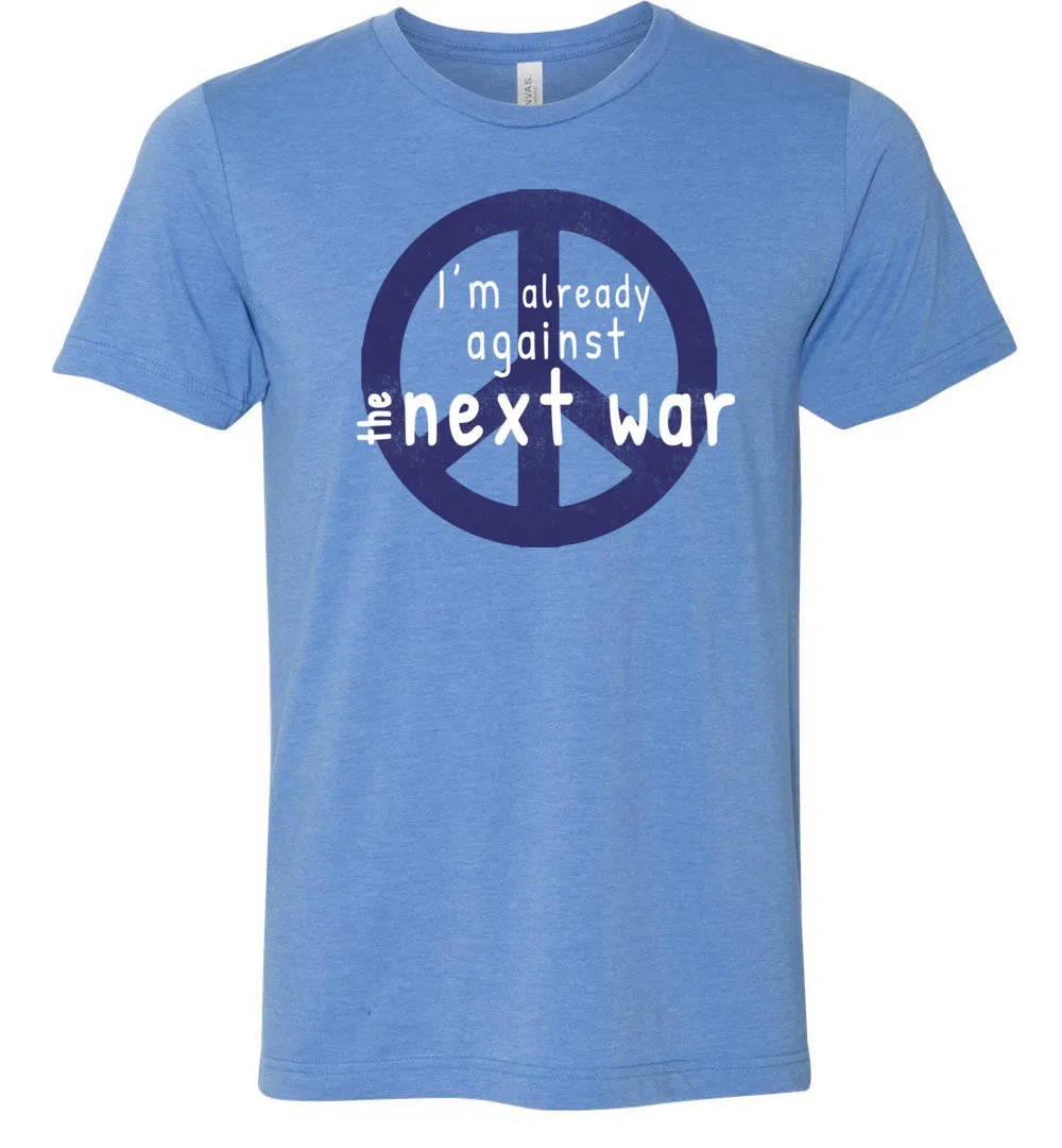 Against The Next War T-Shirts