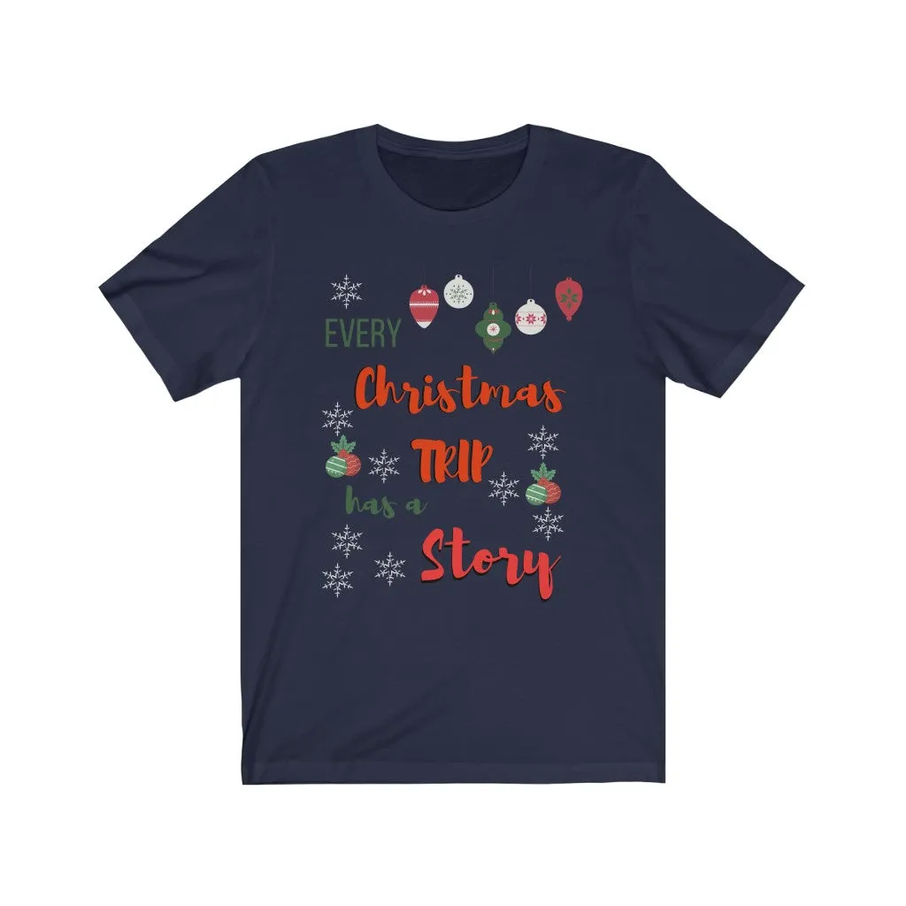 Every Christmas Trip has a Story Tee