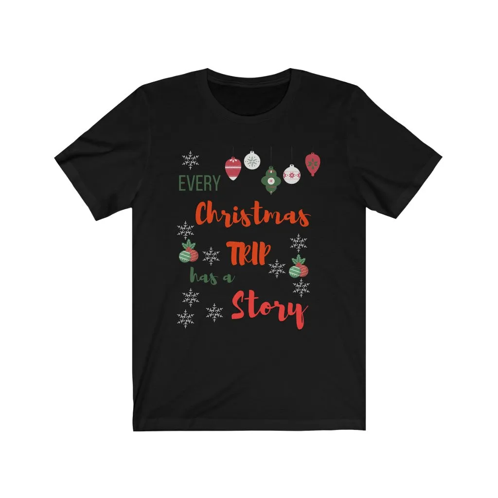 Every Christmas Trip has a Story Tee