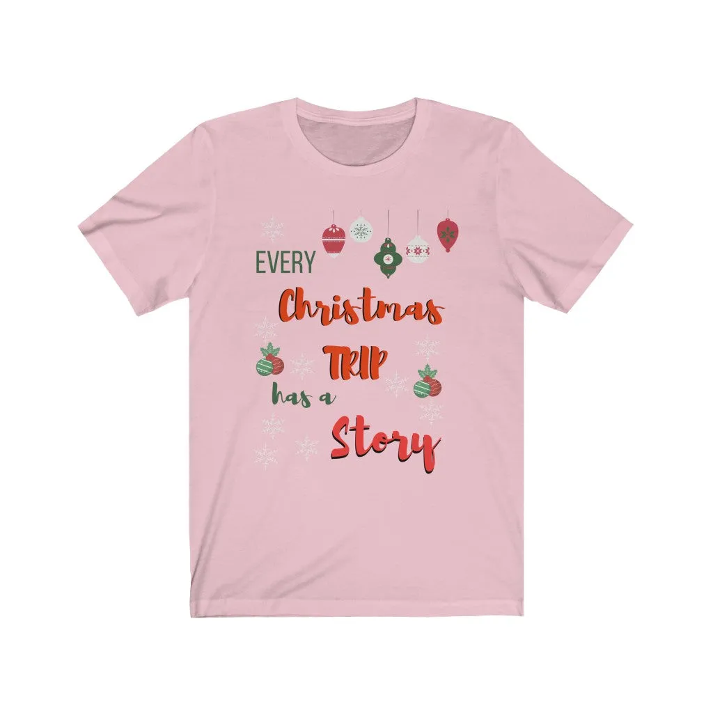 Every Christmas Trip has a Story Tee