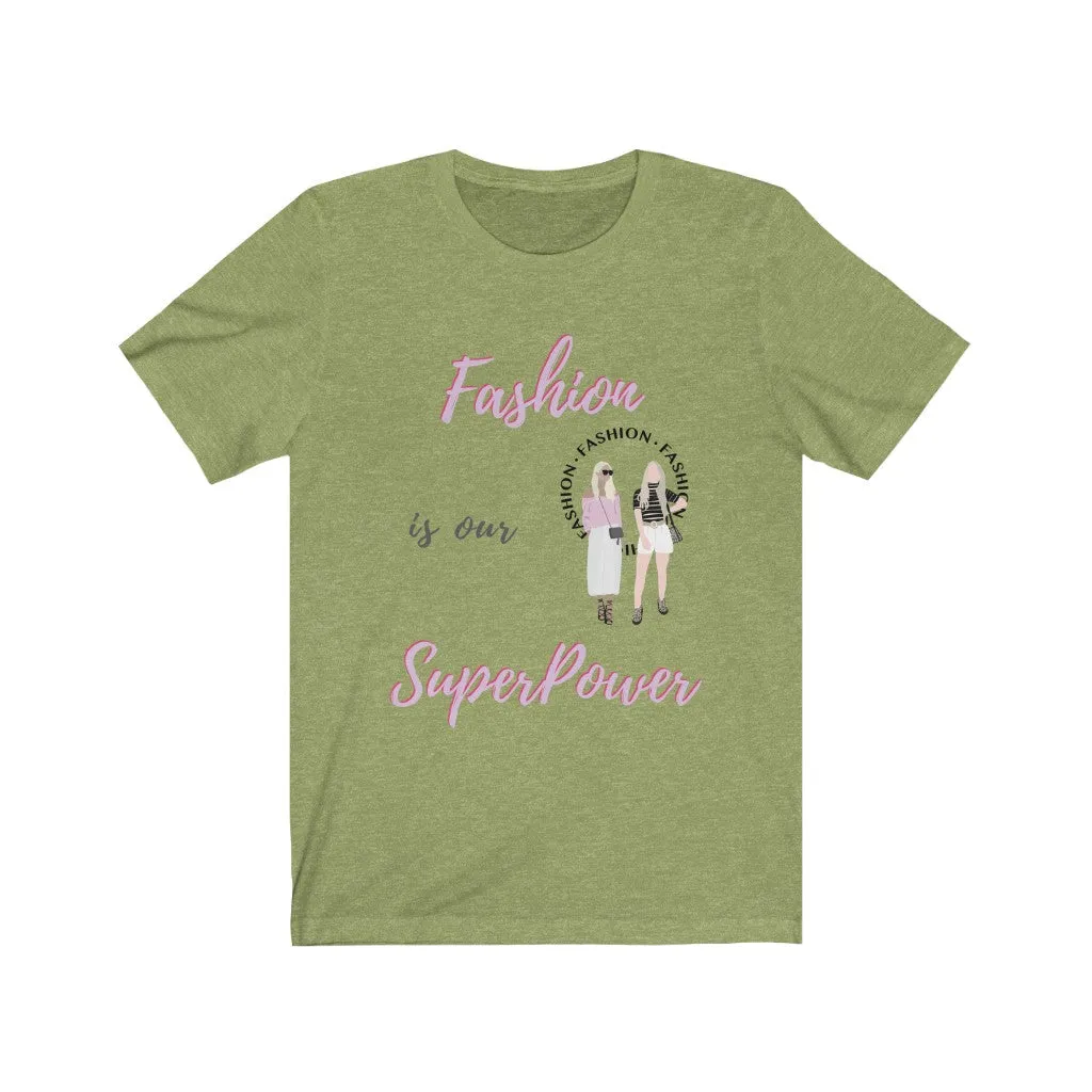 Fashion is My Superpower Tee