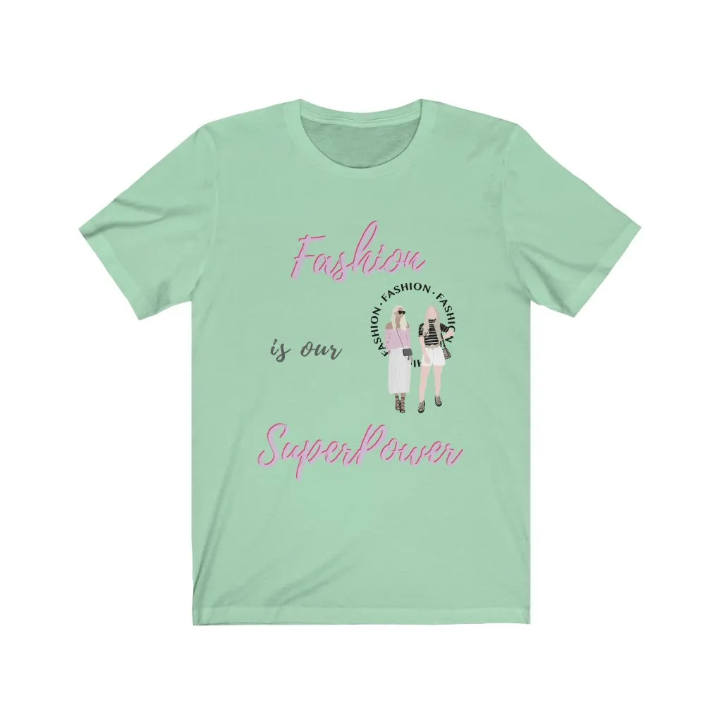 Fashion is My Superpower Tee