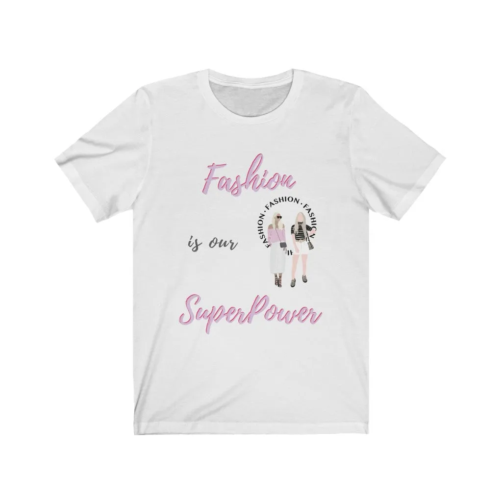 Fashion is My Superpower Tee