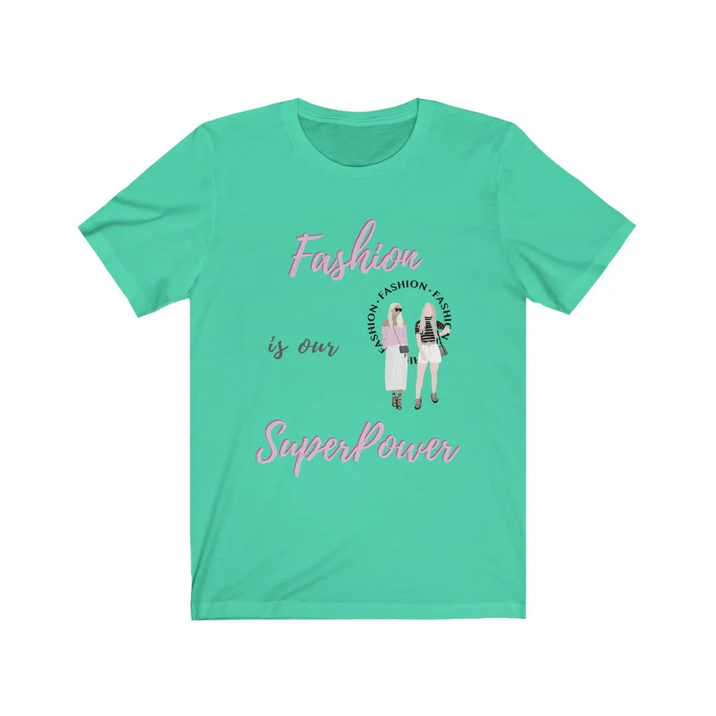 Fashion is My Superpower Tee