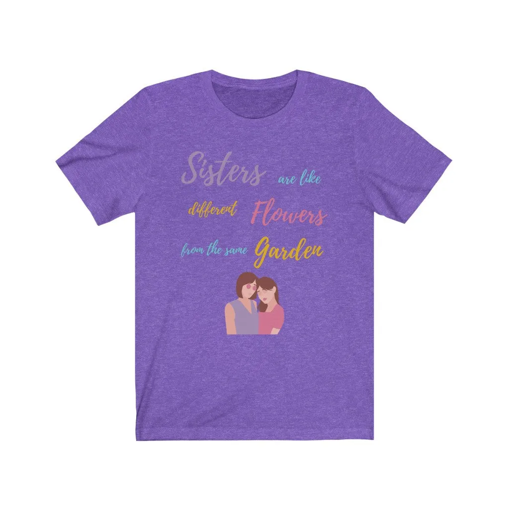 Sisters are like Flowers Tee