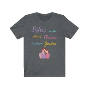 Sisters are like Flowers Tee