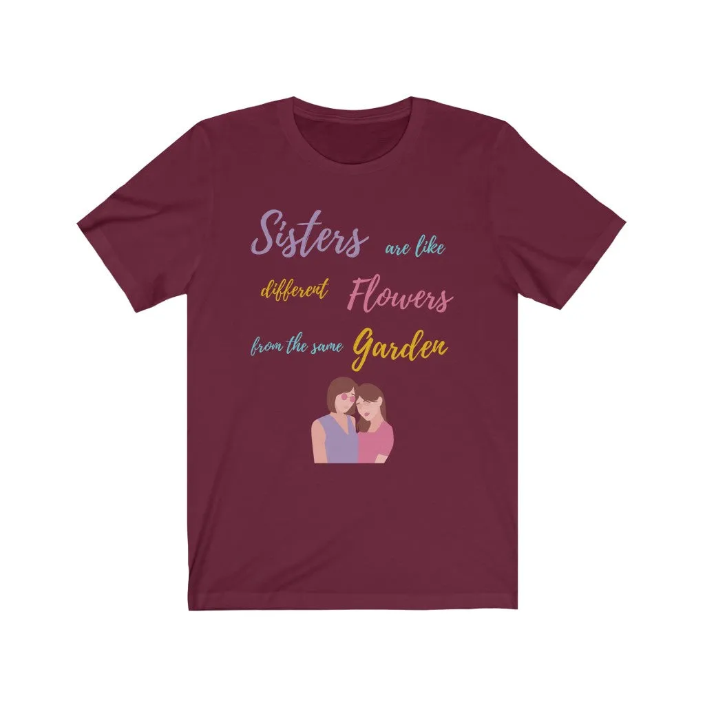 Sisters are like Flowers Tee