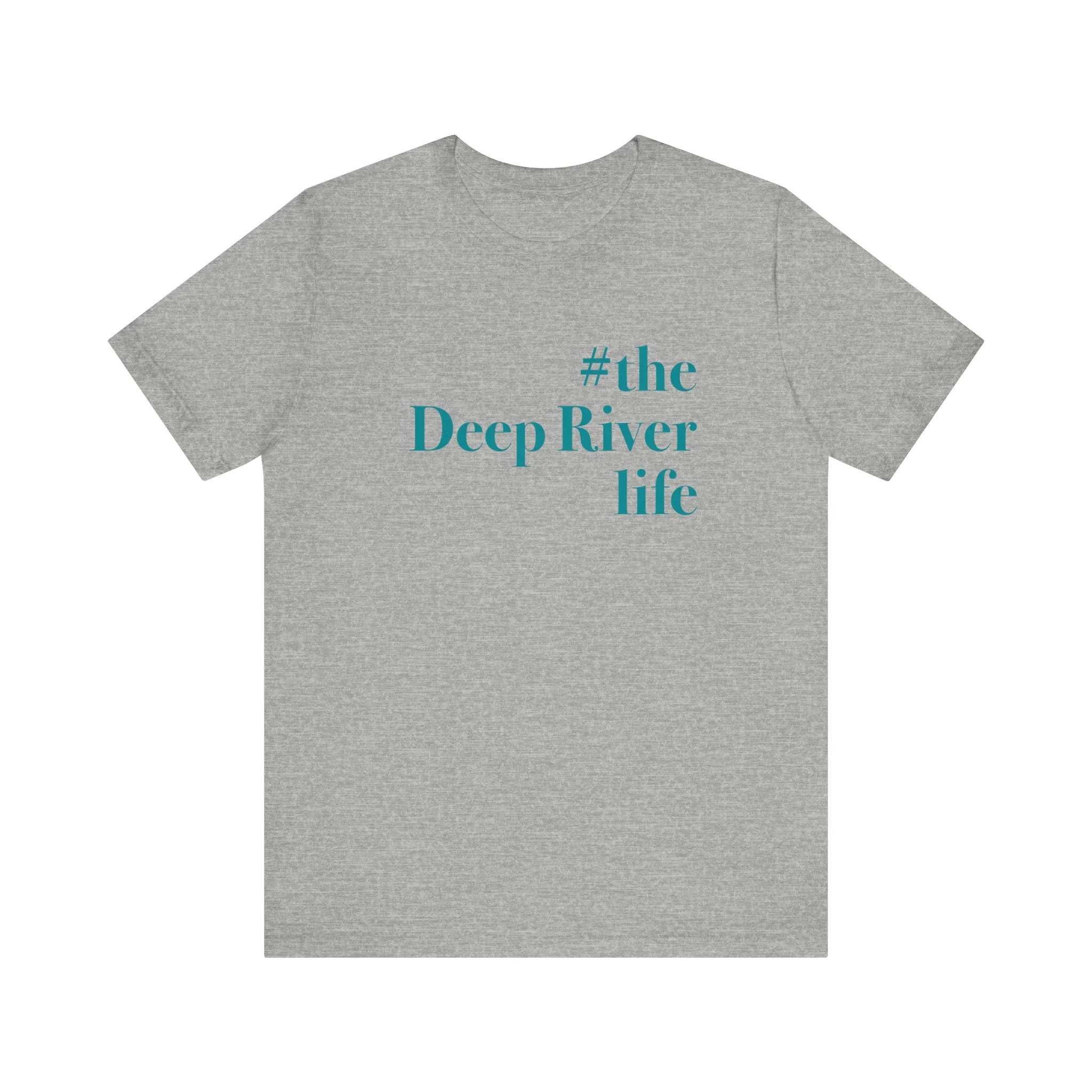 #thedeepriverlife Unisex Jersey Short Sleeve Tee