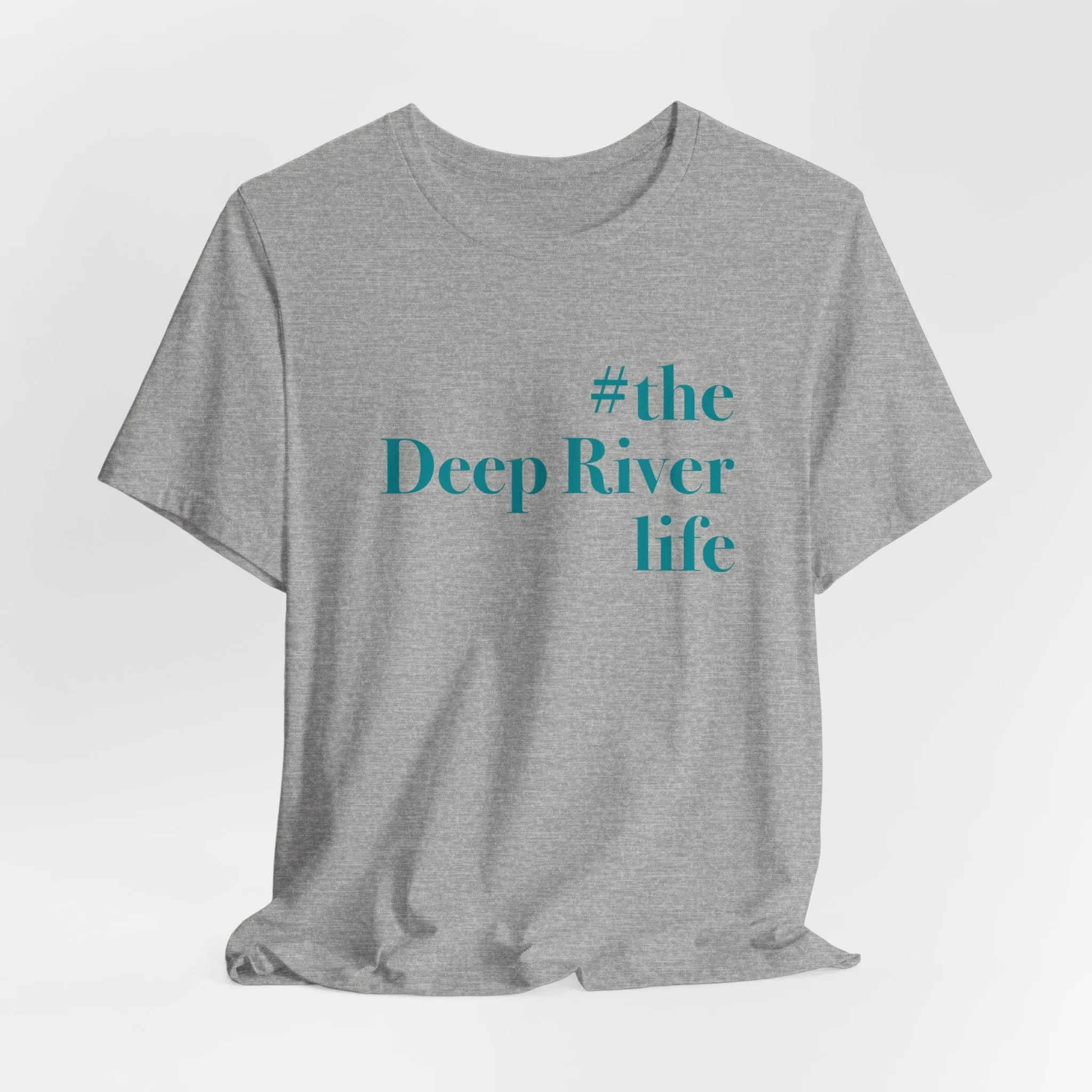 #thedeepriverlife Unisex Jersey Short Sleeve Tee